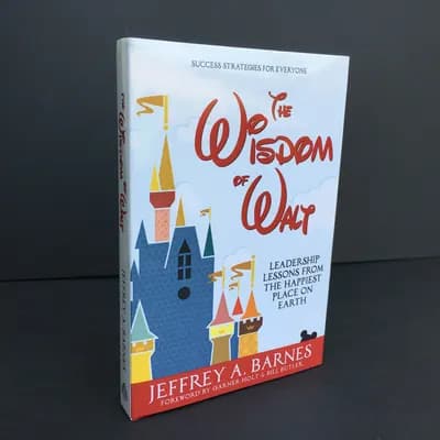 SIGNED The Wisdom of Walt: Leadership Lessons from the Happiest by Author 