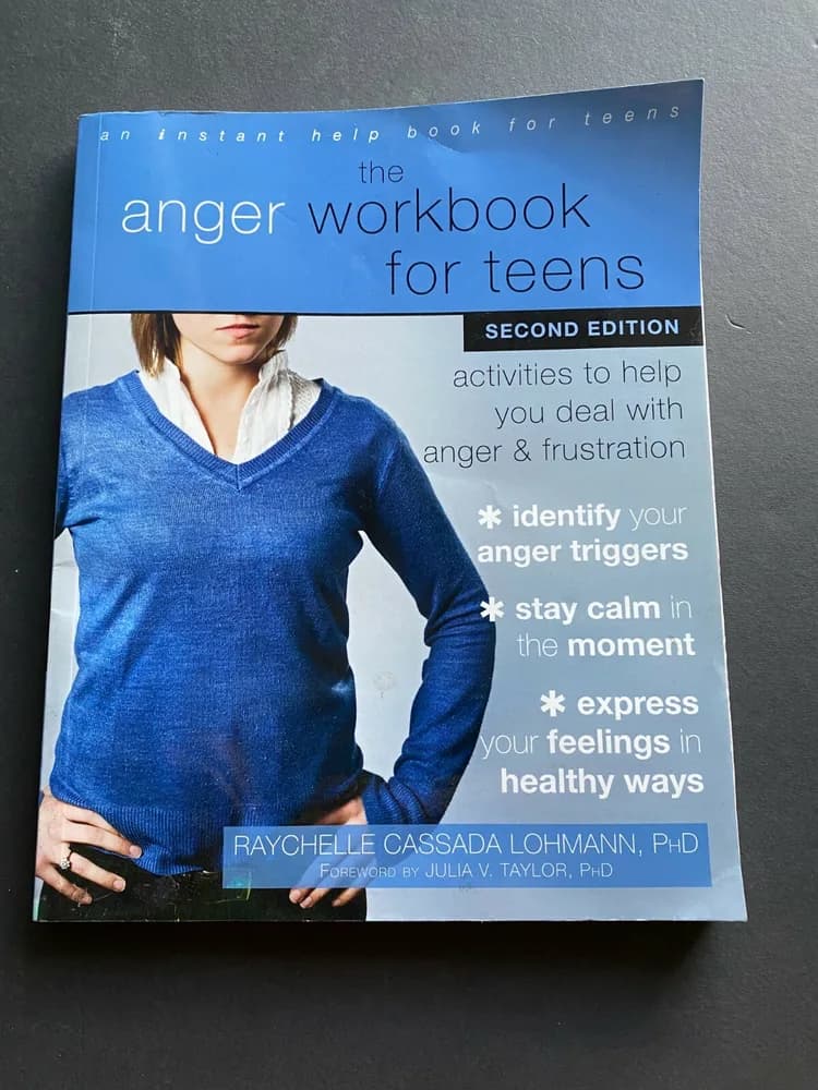 The Anger Workbook for Teens: Activities to Help You Deal with Anger and Fr...
