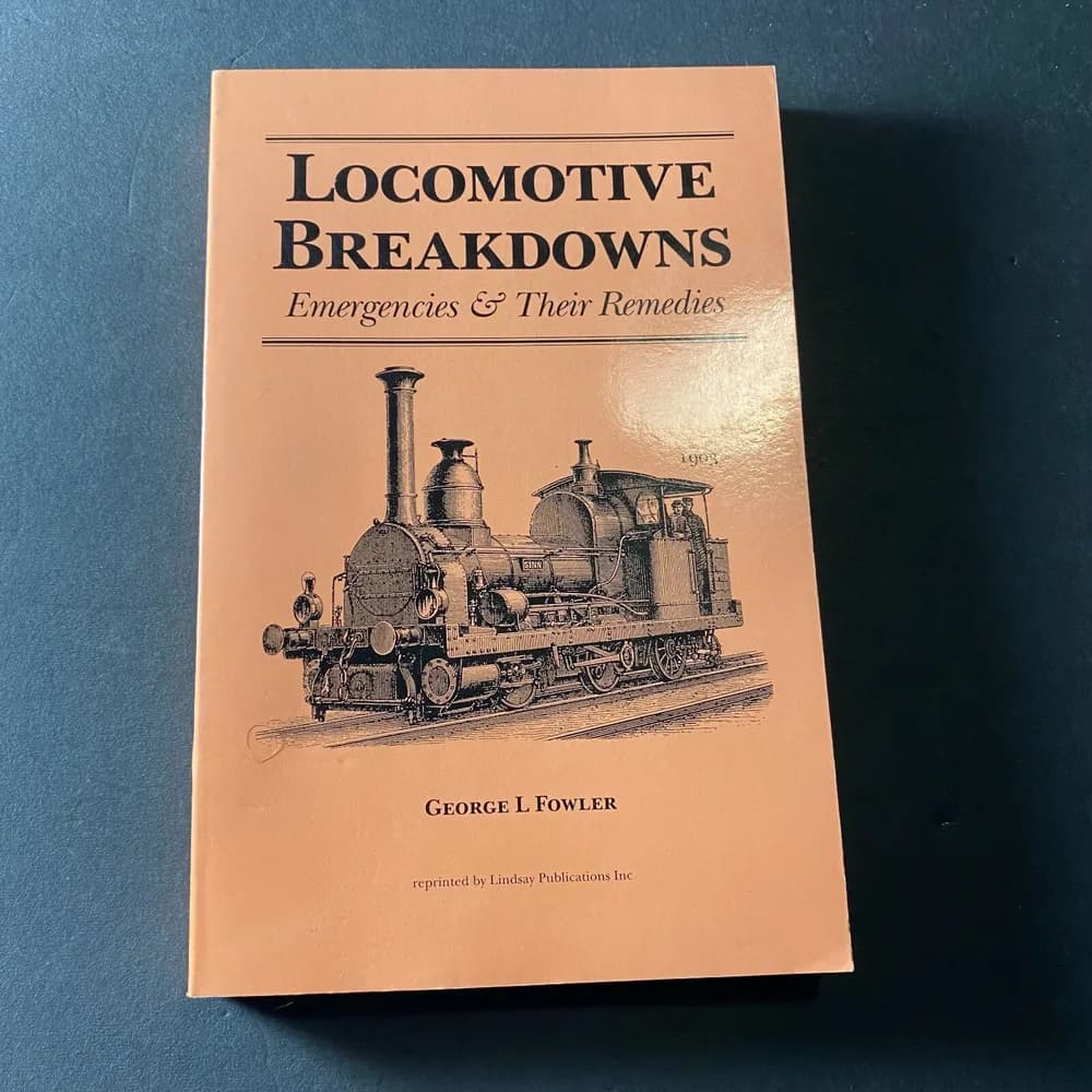 Locomotive Breakdowns Emergencies and Their Remedies George Fowler Paperback