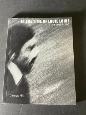 In the Time of Louie Louie (The Lost Stills) James Hill