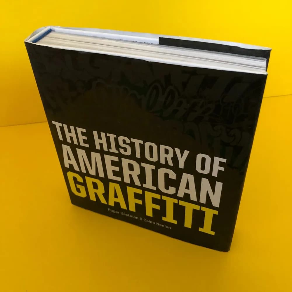 The History of American Graffiti by Roger Gastman & Caleb Neelon (2010)