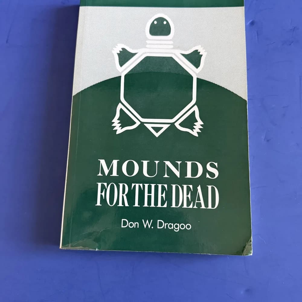 Mounds for the Dead (Annals of Carnegie Museum, Vol. 37), Don W. Dragoo, 9780911