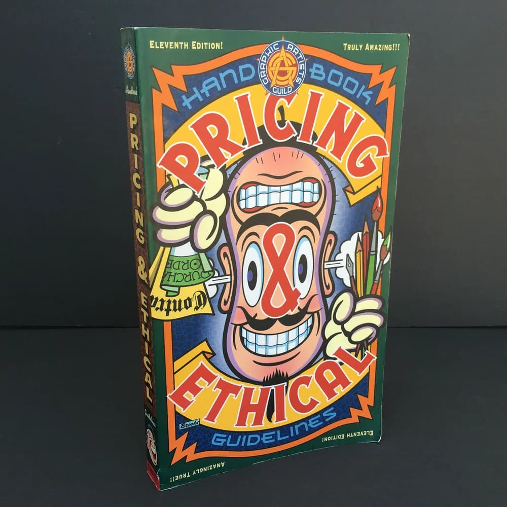 Graphic Artists Guild Handbook : Pricing and Ethical Guidelines Eleventh Edition