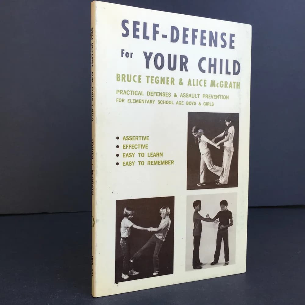 Self-Defense for Your Child : Practical Defenses and Assault-Prevention by Alice