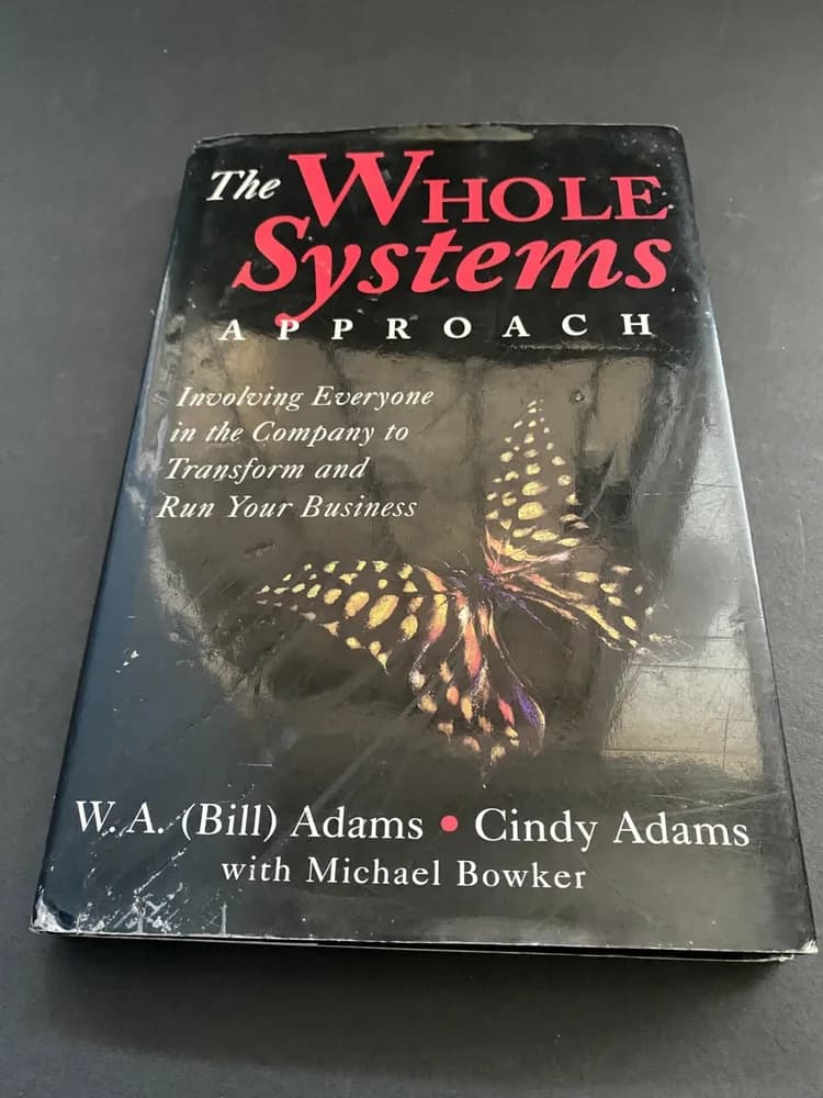 WHOLE SYSTEMS APPROACH: INVOLOVING EVERYONE IN COMPANY TO By Cindy Adams VG