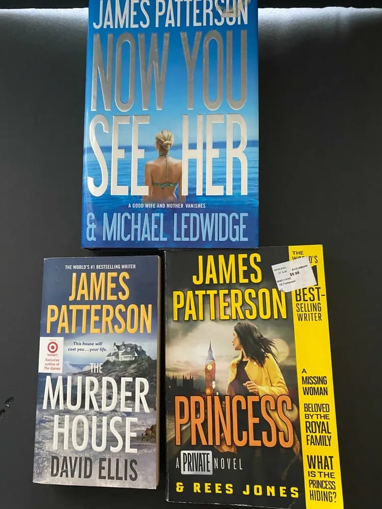James Patterson LOT OF 3 BOOKS Now you see her / Murder House / Princess