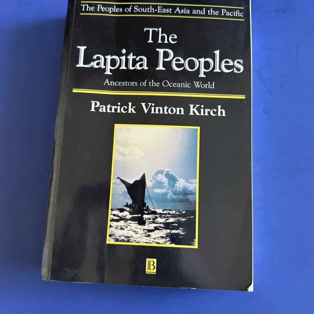 The Lapita Peoples: Ancestors of the Oceanic World by Kirch