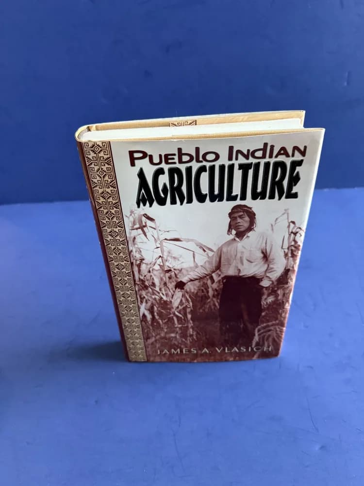 PUEBLO INDIAN AGRICULTURE By James A. Vlasich - Hardcover
